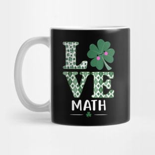 Love Shamrock Math Teacher St Patricks Day Mug